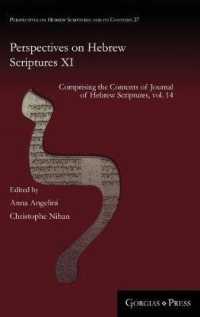 Perspectives on Hebrew Scriptures XI : Comprising the Contents of Journal of Hebrew Scriptures, vol. 14 (Perspectives on Hebrew Scriptures and its Contexts)