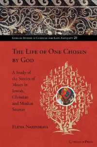 The Life of One Chosen by God : A Study of the Stories of Moses in Jewish, Christian and Muslim Sources
