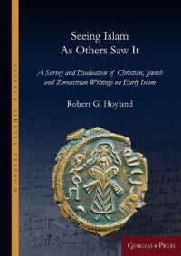Seeing Islam as Others Saw It : Seeing Islam as Others Saw It (Gorgias Islamic Studies)