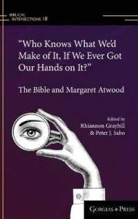 'Who Knows What We'd Make of It, If We Ever Got Our Hands on It?' : The Bible and Margaret Atwood (Biblical Intersections)
