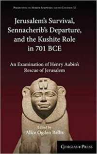 Jerusalem's Survival, Sennacherib's Departure, and the Kushite Role in 701 BCE : An Examination of Henry Aubin's Rescue of Jerusalem