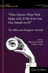 'Who Knows What We'd Make of It, If We Ever Got Our Hands on It?' : The Bible and Margaret Atwood (Biblical Intersections)