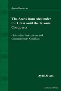The Arabs from Alexander the Great until the Islamic Conquests : Orientalist Perceptions and Contemporary Conflicts