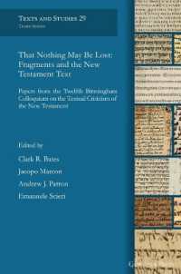 That Nothing May Be Lost: Fragments and the New Testament Text : Papers from the Twelfth Birmingham Colloquium on the Textual Criticism of the New Testament