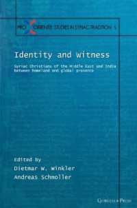 Identity and Witness : Syriac Christians of the Middle East and India between homeland and global presence (Pro Oriente Studies in the Syriac Tradition)