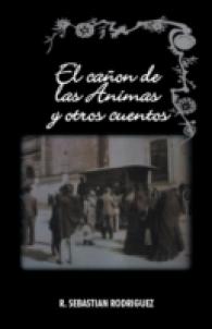 El caon de las anmas y otros cuentos / the cannon of the animate and other stories