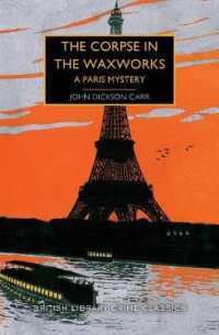 The Corpse in the Waxworks : A Paris Mystery (British Library Crime Classics)