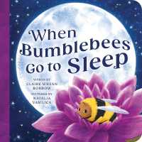 When Bumblebees Go to Sleep （Board Book）