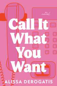 Call It What You Want : A Novel