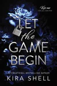 Let the Game Begin (Kiss Me Like You Love Me)
