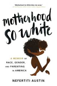 Motherhood So White : A Memoir of Race, Gender, and Parenting in America