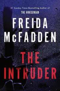 The Intruder : An Unputdownable Psychological Thriller from the Author of the Housemaid Books