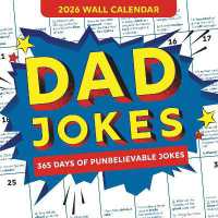 2026 Dad Jokes Wall Calendar : 365 Days of Punbelievable Jokes (World's Best Dad Jokes Collection)