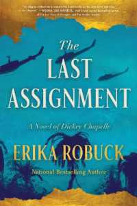 The Last Assignment : A Novel of Dickey Chapelle