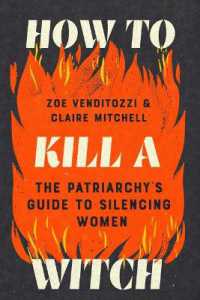 How to Kill a Witch : The Patriarchy's Guide to Silencing Women