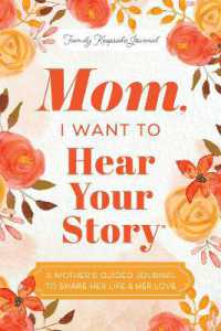 Mom, I Want to Hear Your Story : A Mother's Guided Journal to Share Her Life & Her Love (Hear Your Story Books)