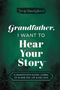 Grandfather, I Want to Hear Your Story : A Grandfather's Guided Journal to Share His Life & His Love (Hear Your Story Books)