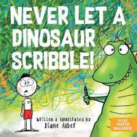 Never Let a Dinosaur Scribble (Never Let a)