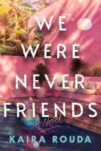We Were Never Friends : A Novel