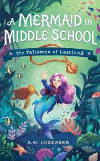 A Mermaid in Middle School Book 1 : The Talisman of Lostland (A Mermaid in Middle School)