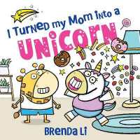 I Turned My Mom into a Unicorn : A Funny Thankful Story