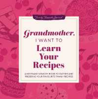 Grandmother, I Want to Learn Your Recipes : A Keepsake Memory Book to Gather and Preserve Your Favorite Family Recipes (Hear Your Story Books)