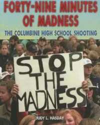 Forty-Nine Minutes of Madness : The Columbine High School Shooting (Disasters: People in Peril)