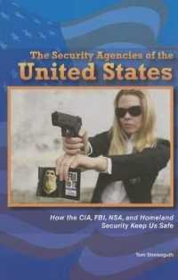 The Security Agencies of the United States : How the Cia, Fbi, Nsa, and Homeland Security Keep Us Safe (Constitution and the United States Government)
