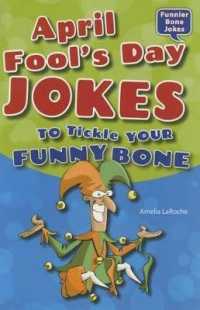 April Fool's Day Jokes to Tickle Your Funny Bone (Funnier Bone Jokes)