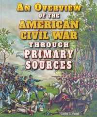 An Overview of the American Civil War through Primary Sources (Civil War through Primary Sources)