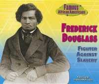 Frederick Douglass : Fighter against Slavery (Famous African Americans)
