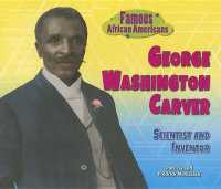George Washington Carver : Scientist and Inventor (Famous African Americans)