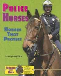 Police Horses : Horses That Protect (Horses That Help with the American Humane Association)