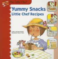 Yummy Snacks : Little Chef Recipes (Little Chef)