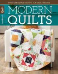 Modern Quilts : Bold & Beautiful Designs for Quick Results