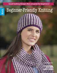 Beginner-Friendly Knitting : Good-Looking Designs That are Great for Beginners!
