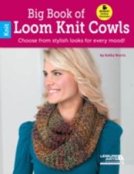 Big Book of Loom Knit Cowls : Choose from Stylish Looks for Every Mood!
