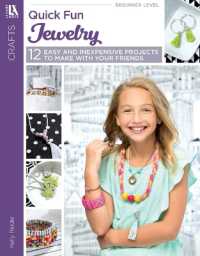 Quick Fun Jewelry : 12 Easy and Inexpensive Projects to Make with Your Friends