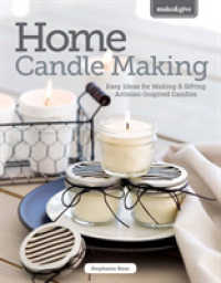 Home Candle Making : Easy Ideas for Making & Gifting Artisan-Inspired Candles (Make & Give)
