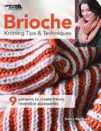 Brioche Knitting Tips & Techniques : 9 Patterns to Create Trendy Reversible Accessories