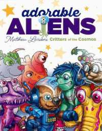 Adorable Aliens Coloring Book : Featuring 24 of Matthew Larsons' Critters of the Cosmos