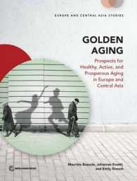 Golden aging : prospects for healthy, active, and prosperous aging in Europe and Central Asia (Europe and Central Asia studies)