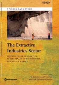 The Extractive Industries Sector : Essentials for Economists, Public Finance Professionals, and Policy Makers (World Bank Studies)