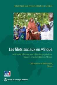 Les Filets Sociaux En Afrique : Des Méthodes Efficaces Pour Cibler Les Populations Pauvres Et Vulnérables En Afrique Sub-Saharienne (Africa Development Forum)