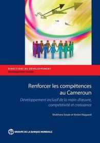 Fostering Skills in Cameroon : Inclusive Workforce Development, Competitiveness, and Growth (French) (Directions in Development)