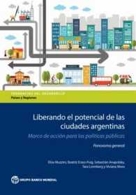 Leveraging the Potential of Argentine Cities : A Framework for Policy Action (Directions in Development - Countries and Regions)