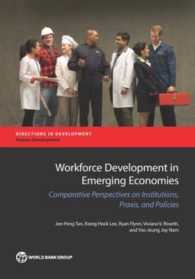 Workforce Development in Emerging Economies : Comparative Perspectives on Institutions, Praxis, and Policies for Economic Development (Directions in Development - Human Development)