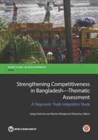 Strengthening Competitiveness in Bangladesh: Thematic Assessment : A Diagnostic Trade Integration Study (Directions in Development - Trade)