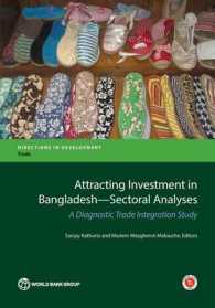 Attracting Investment in Bangladesh: Sectoral Analyses : A Diagnostic Trade Integration Study (Directions in Development - Trade)