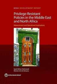 Privilege-Resistant Policies in the Middle East and North Africa : Measurement and Operational Implications (Mena Development Report)